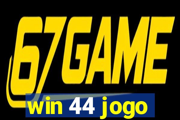 win 44 jogo